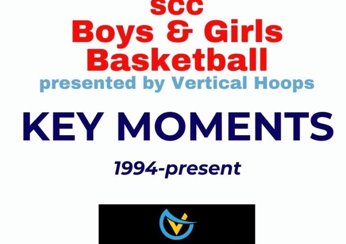 Key Moments in the SCC’s Girls and Boys Basketball History, presented by Vertical Hoops