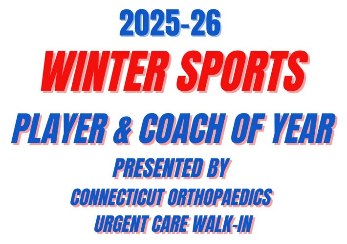 2025-26 Winter Sports Player and Coaches of the Year, presented by Connecticut Orthopaedics Urgent Care Walk-in